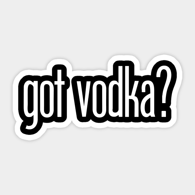 got vodka? Sticker by eBrushDesign